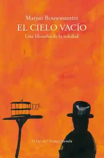 El Cielo Vacío. Una Filosofía de la Soledad - Bouwmeester Marjan