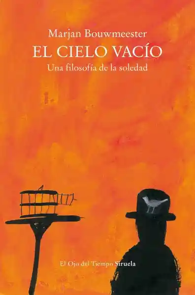 El Cielo Vacío. Una Filosofía de la Soledad - Bouwmeester Marjan