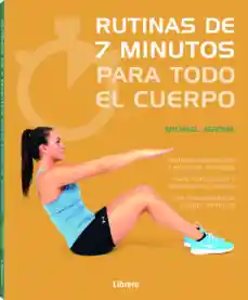 Rutinas de 7 Minutos Para Todo el Cuerpo