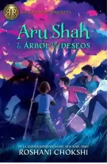 Aru Shah y el Arbol de Los Deseos (Las Hermanas Pandava #3)