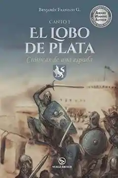 El Lobo de Plata. Canto I de Crónicas de Una Espada