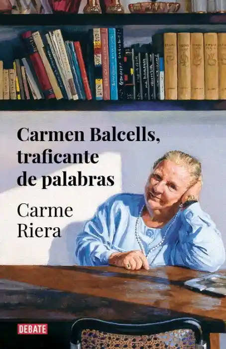 Carmen Balcells Traficante de Palabras