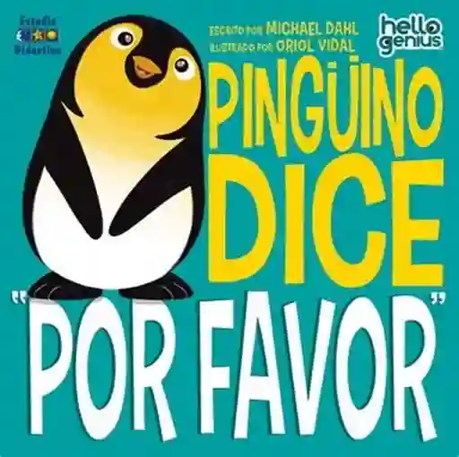 Pingüino Dice Por Favor - Dahl Michael