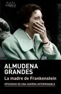 La Madre de Frankenstein - Grandes Almudena