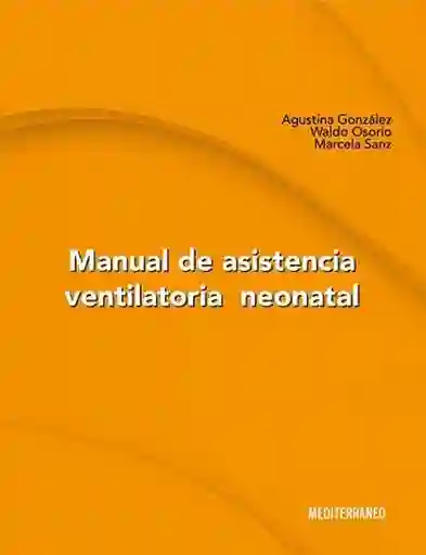 Manual de Asistencia Ventilatoria Neonatal - Gonzalez Agustina