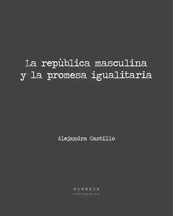 La Republica Maculina y la Promesa Igualitaria