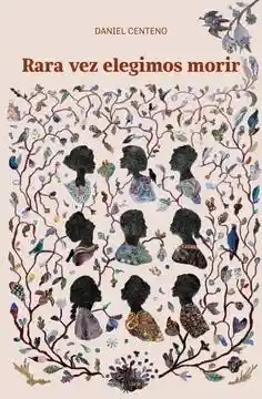 Rara Vez Elegimos Morir