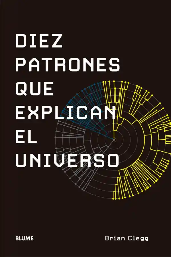 Diez Patrones Que Explican El Universo