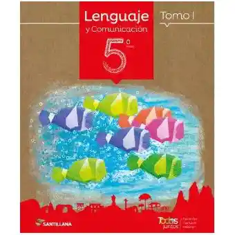 Lenguaje 5 Todos Juntos Santillana Basico