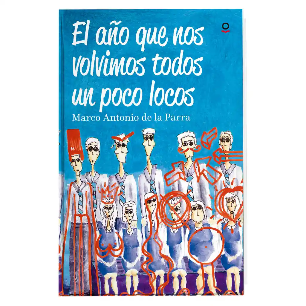 El Año En Que Nos Volvimos Todos Un Poco Locos