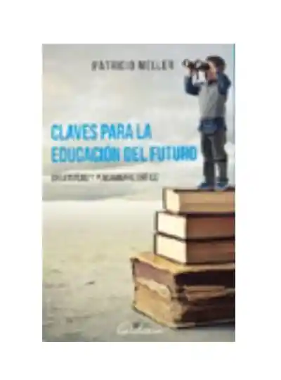 Libro Claves Para la Educación Del Futuro