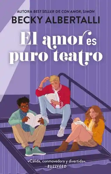 El Amor es Puro Teatro - Albertalli Becky