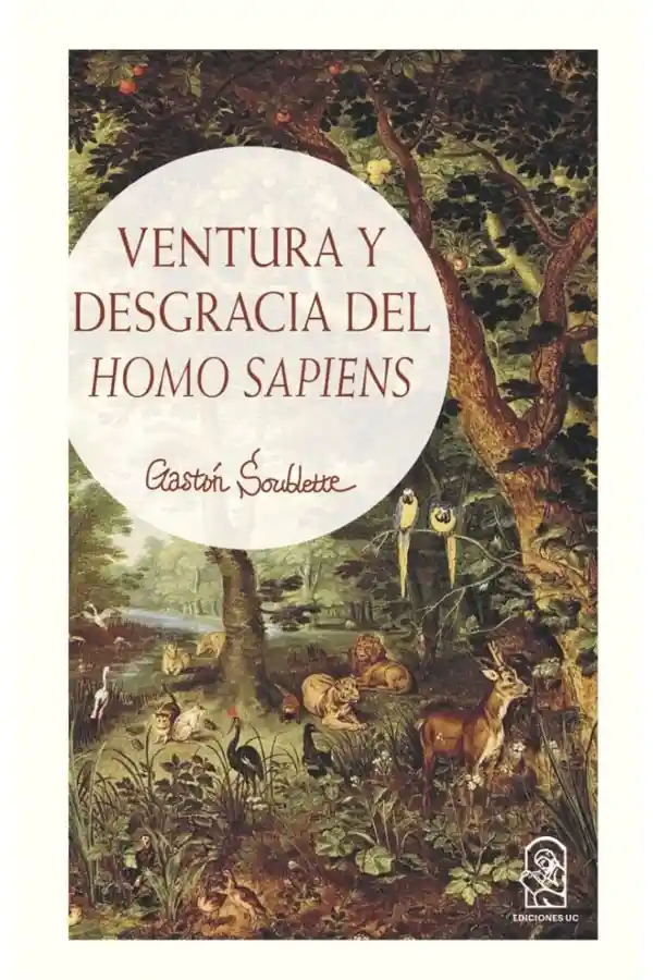 Ventura Y Desgracia Del Homo Sapiens