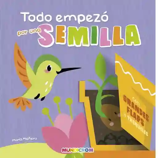 Todo Empezo Por Una Semilla - Mundicrom