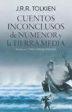 Cuentos Inconclusos - Tolkien J. R. R.
