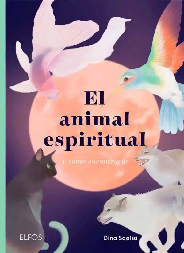 El Animal Espiritual Y Cómo Encontrarlo