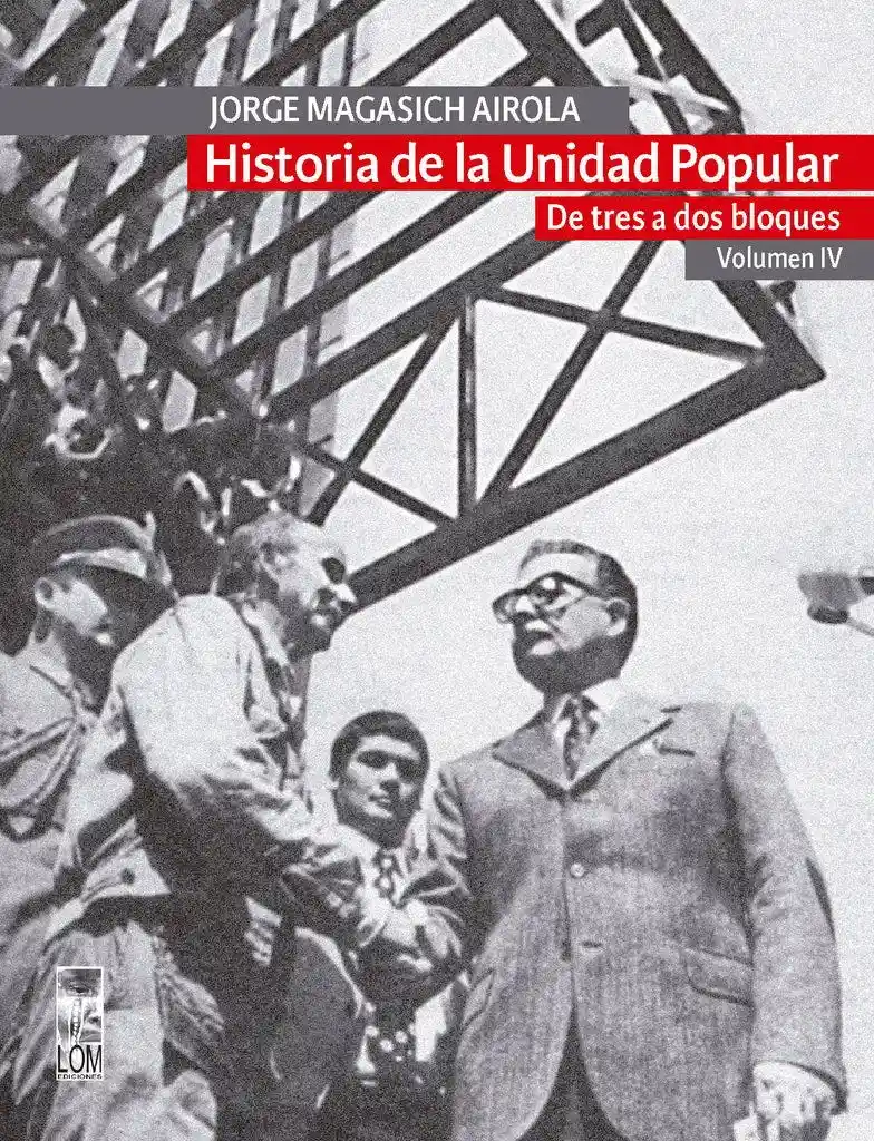 Historia de La Unidad Popular Volumen Iv