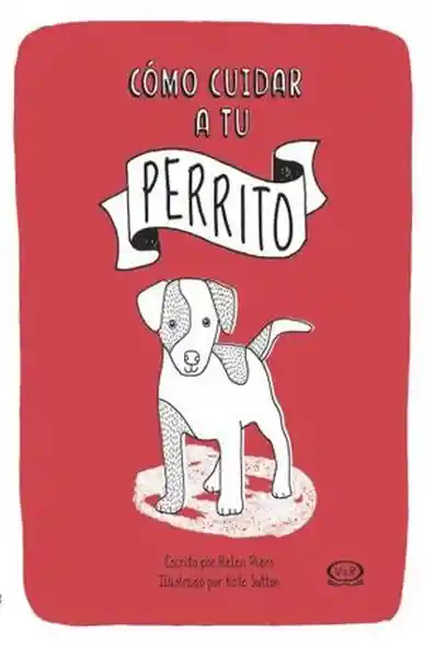 Cómo Cuidar a tu Perrito