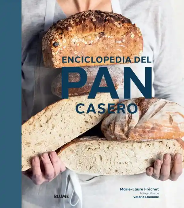 Enciclopedia Del Pan Casero