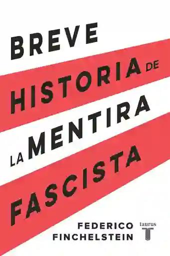 Breve Historia De La Mentira Fascista