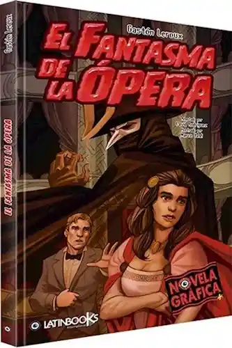 El Fantasma de la Ópera. Novela Gráfica - Gaston Leroux