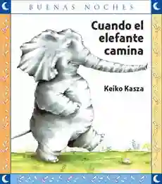 Cuando El Elefante Camina