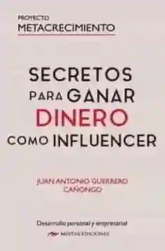 Secretos Para Ganar Dinero Como Influencer