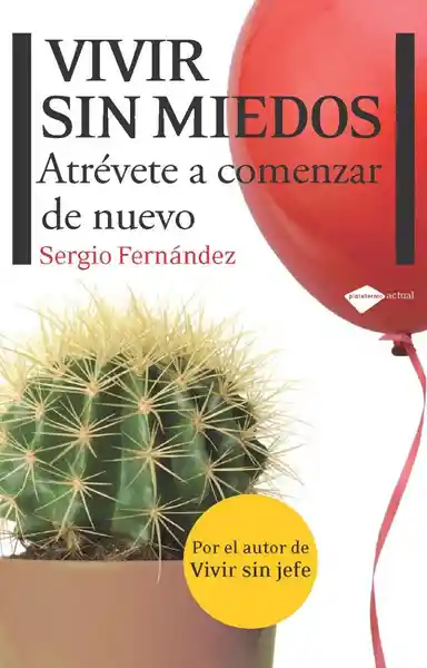 Vivir Sin Miedos: Atrévete a Comenzar de Nuevo