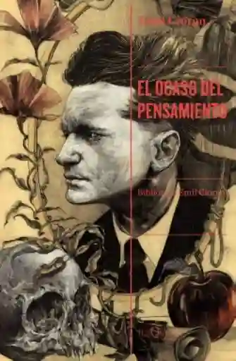 El Ocaso Del Pensamiento - Cioran Emil