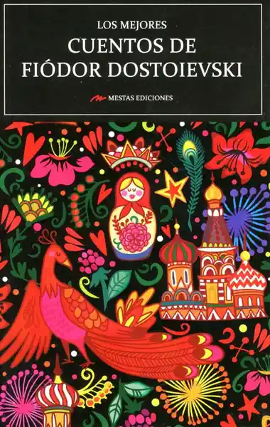 Los Mejores Cuentos de Fiodor Dostoievski - Fyodor Dostoievsky