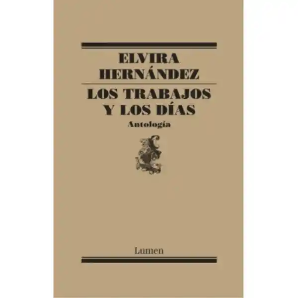 Los Trabajos y Los Días - Hernandez Elvira