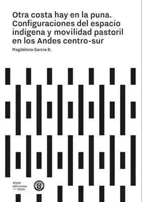 Otra Costa Hay en la Puna. Configuraciones Del Espacio Indigena