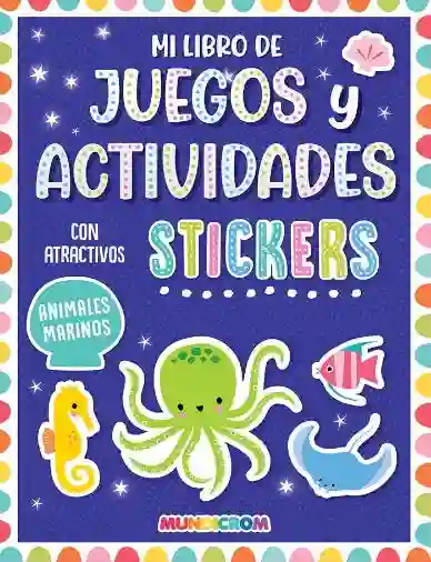 Animales Marinos (Juegos y Actividades Con Stickers)