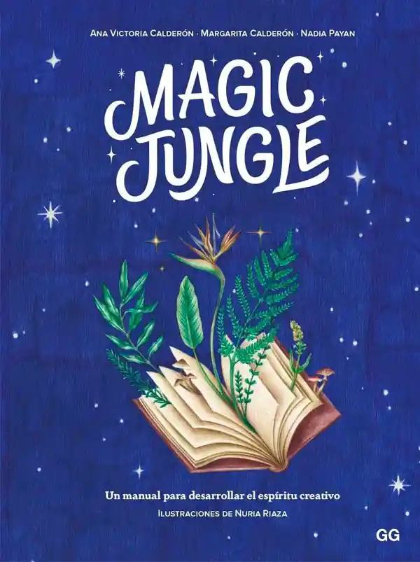 Magic Jungle. Un Manual Para Desarrollar El Espíritu Creativo