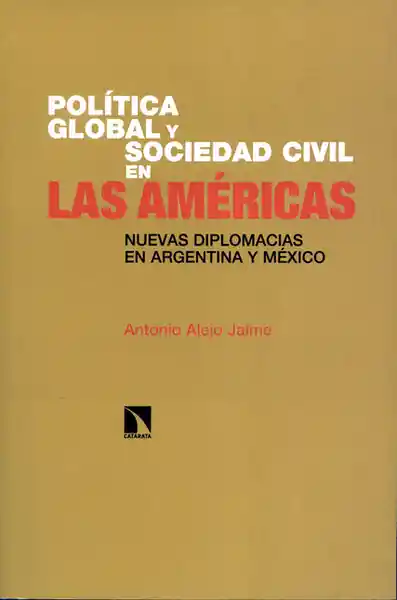 Política Global y Sociedad Civil en Las Américas - Antonio Alejo