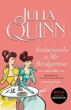 Seduciendo a Mr. Bridgerton (Bridgerton #4)