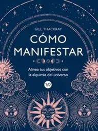 Como Manifestar - Thackray Gill
