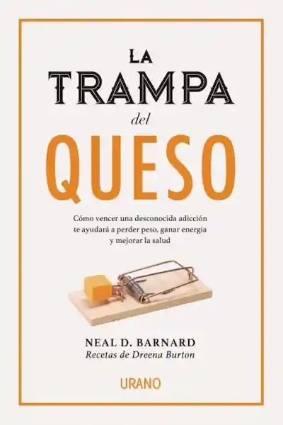 La Trampa Del Queso - Neal D. Barnard