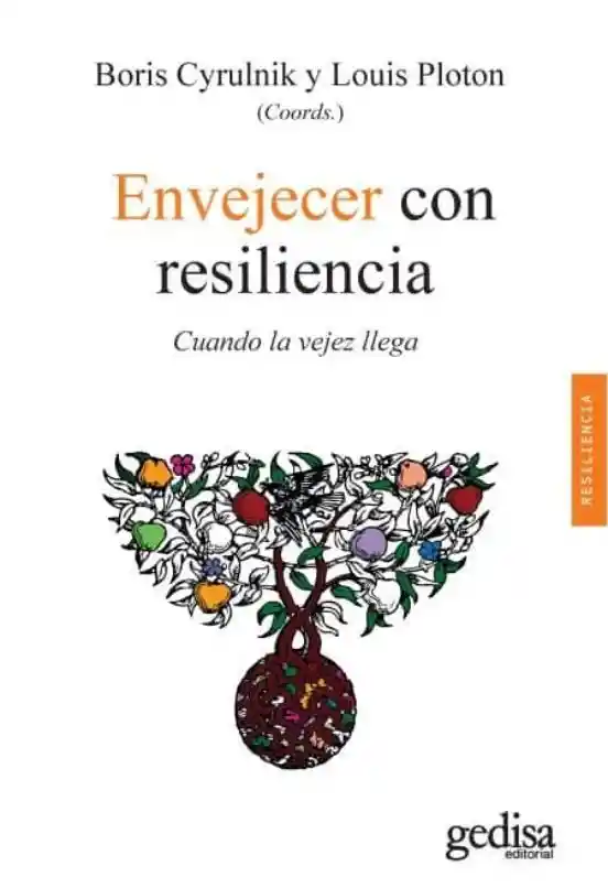 Envejecer Con Resiliencia. Cuando la Vejez Llega