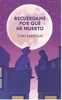 Recuérdame Por Que he Muerto - Fabregat Chiki