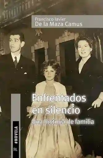 Enfrentados en Silencio. Una Historia de Familia