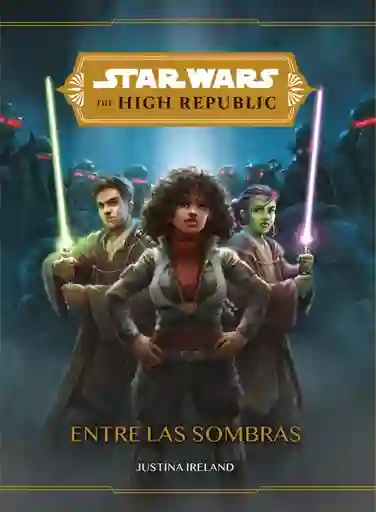 Star Wars. The High Republic. Entre Las Sombras