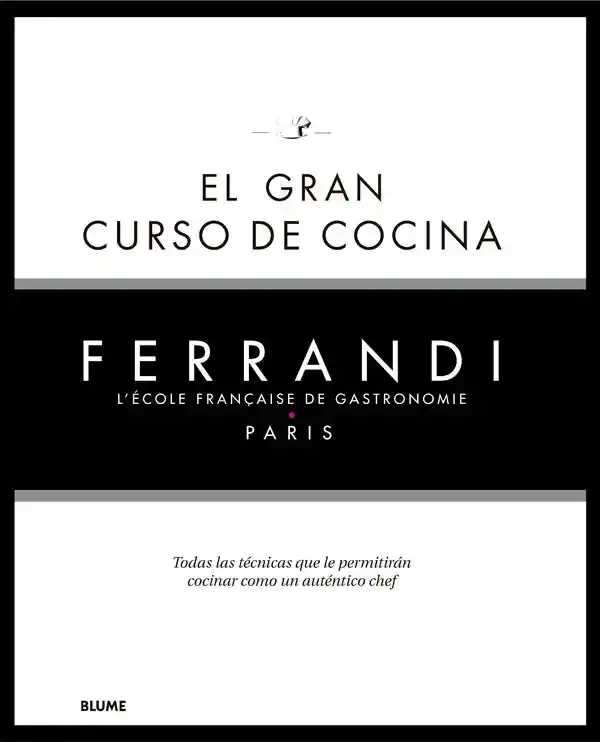 El Gran Curso De Cocina. Ferrandi