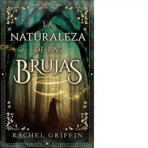 La Naturaleza de Las Brujas - Griffin Rachel