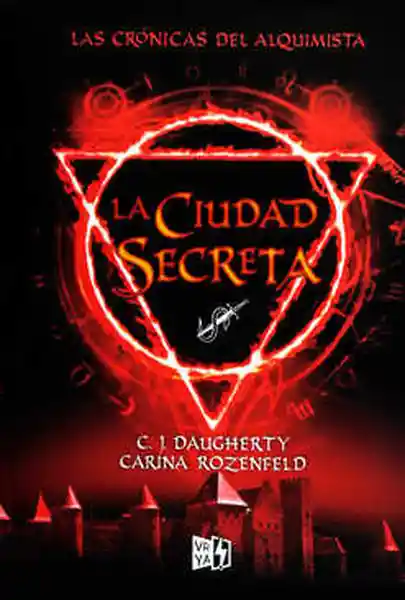 La Ciudad Secreta Crónicas Del Alquimis. C. J. Daugherty