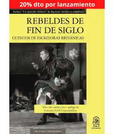 Rebeldes de Fin de Siglo. Cuentos de Escritoras Británicas