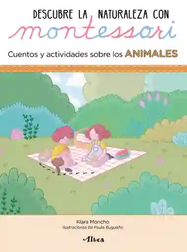 Descubre la Naturaleza Con Montessori. Cuentos y Actividades