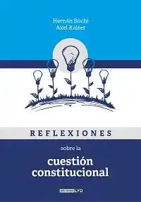 Reflexiones Sobre la Cuestion Constitucional