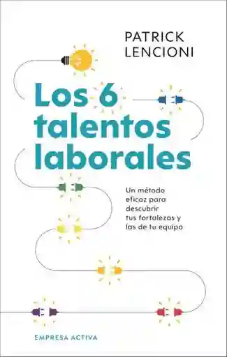 Los 6 Talentos Laborales - Lencioni Patrick