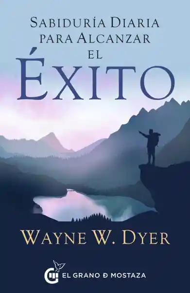 Sabiduría Diaria Para Alcanzar el Éxito - Dyer Wayne W.